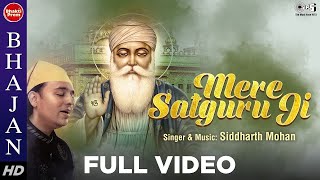 Mere Satguru Ji | Siddharth Mohan | Divine Spiritual Song | Hindi Devotional Song