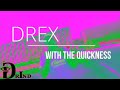Drex wit da quickness produced by encornelious