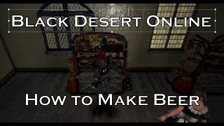 How to Make Beer in Black Desert Online (BDO)