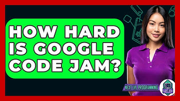 How Hard Is Google Code Jam? - Next LVL Programming