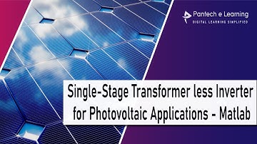 Single-Stage Transformer less Inverter for Photovoltaic Applications - Matlab| Pantech elearning |