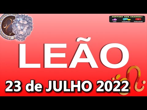 Horoscopo do dia LEÃO 23 julho, 2022