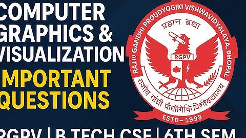 rgpv computer graphics & visualization important questions | rgpv b.tech cs cgv important questions