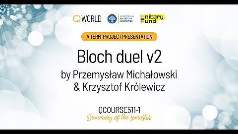 QCourse511-1 | Bloch duel v2 by Przemysław Michałowski & Krzysztof Królewicz