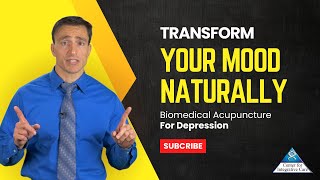 Transform Your Mood Naturally: Biomedical Acupuncture for Depression