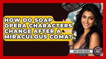 How Do Soap Opera Characters Change After A Miraculous Coma? - Soap Opera Insider