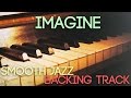 Imagine | Smooth Jazz Backing Track in F major