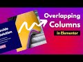 Overlapping Columns in Elementor (SUPER EASY)