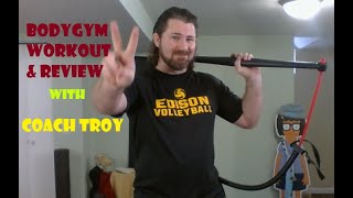 BodyGym Workout and Review with Coach Troy