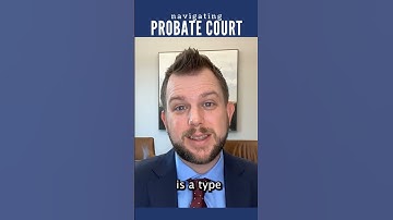 Navigating Probate Court