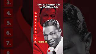 Top 10 Greatest Hits By Nat King Cole.
