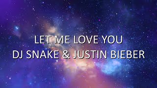 DJ Snake - Let Me Love You (Lyrics) ft. Justin Bieber