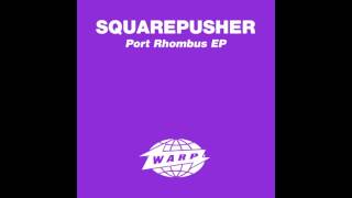 Miniatura de vídeo de "Squarepusher • Port Rhombus"