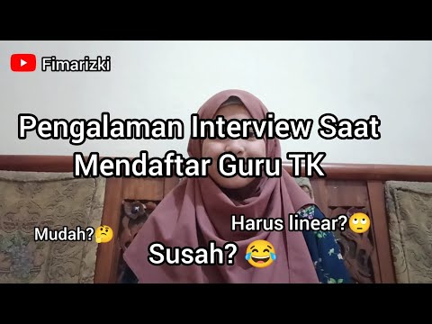 Pengalaman Interview Calon Guru TK