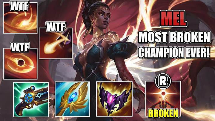 MEL IS MOST BROKEN CHAMPION IN LEAGUE OF LEGENDS HISTORY!