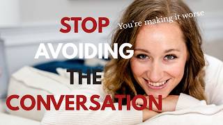 How to stop avoiding hard conversations (without getting defensive)