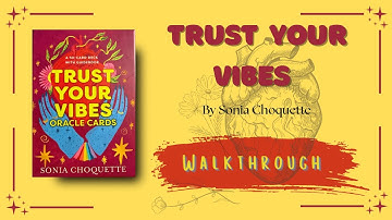 Trust Your Vibes Oracle by Sonia Choquette Walkthrough 