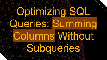Optimizing SQL Queries: Summing Columns Without Subqueries