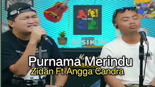 Purnama Merindu ~ Zidan Ft Angga Candra