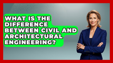 What Is The Difference Between Civil And Architectural Engineering? - Civil Engineering Explained