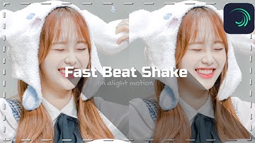 [Fast Beat Shake On ALIGHT MOTION] | ALIGHT MOTION 3.8.0 VER