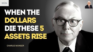 Charlie Munger Reveals 5 Assets That Boom When the US Dollar Crashes