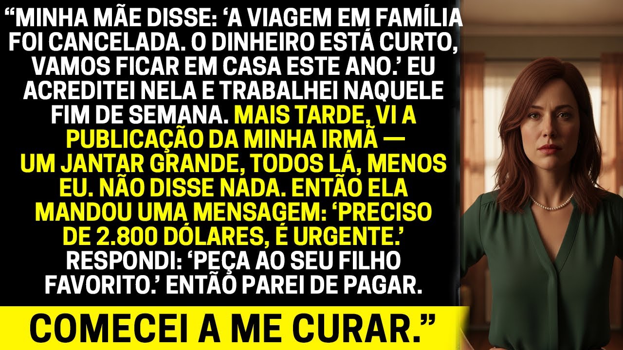 “Minha mãe disse que a viagem foi cancelada. Descobri que era só para minha irmã.”