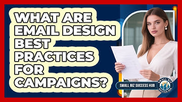 What Are Email Design Best Practices For Campaigns?