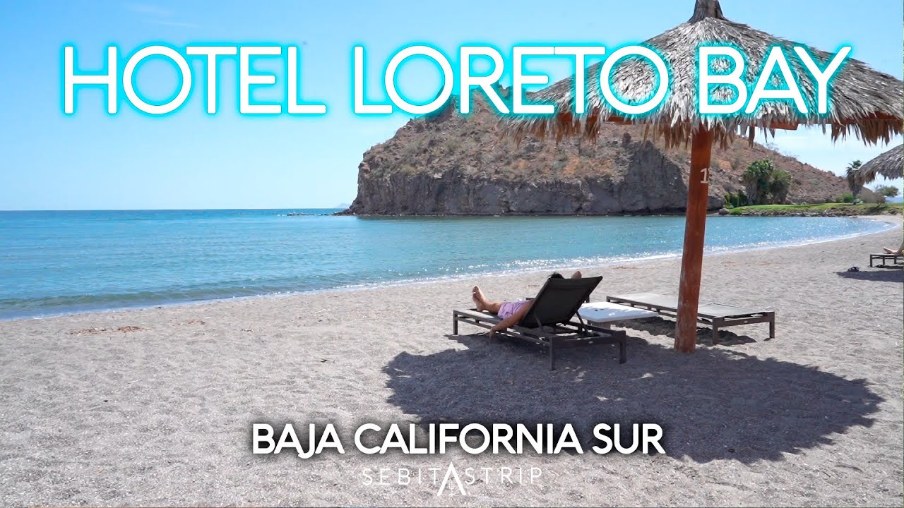 HOTEL LORETO BAY | ¿VALE LA PENA? | FRENTE AL MAR DESDE $2,500 MXN
