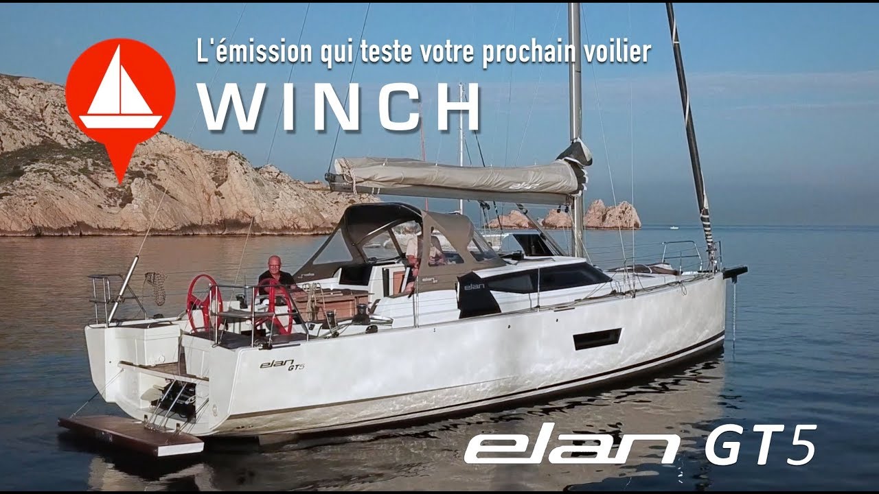 Essai de l'Elan GT5 - Winch, l'émission qui teste votre prochain voilier