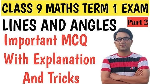 Class 9 Maths Term 1 MCQ | Lines And Angles | Unit IV Geometry |CBSE Board