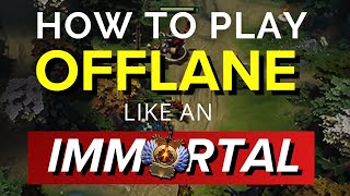 How to Play Offlane like an IMMORTAL - Advanced Offlane Guide Dota 2