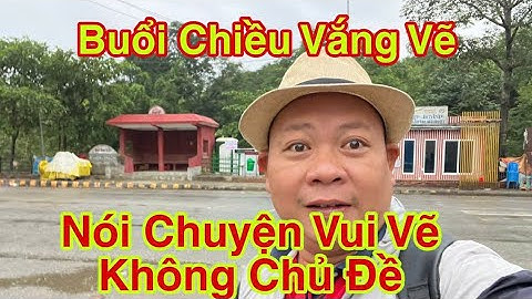 Buổi Chiều Vắng Vẽ - Nói Chuyện Vui Vẽ #dungmapvlog #dungtocdaitv #thichminhtue