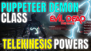 OP TELEKINESIS POWERS! Puppeteer Demon Class FIRST LOOK & Abilities | Evil Dead: The Game