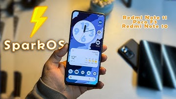 SparkOS 13.3 For Redmi Note 10,11 and Poco F3 | Full Review and Installation 🔥