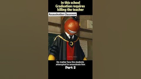 In this school,graduation requires killing the teacher.