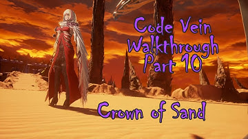 Code Vein - Good Ending Walkthrough 10 - Crown of Sand