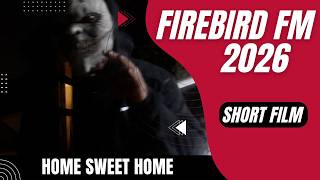 Home Sweet Home || Firebird FM 2026 SHORT FILM
