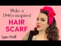 Make a '40s-Inspired Hair Scarf