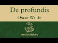 De Profundis – Oscar Wilde (Audiolibro)