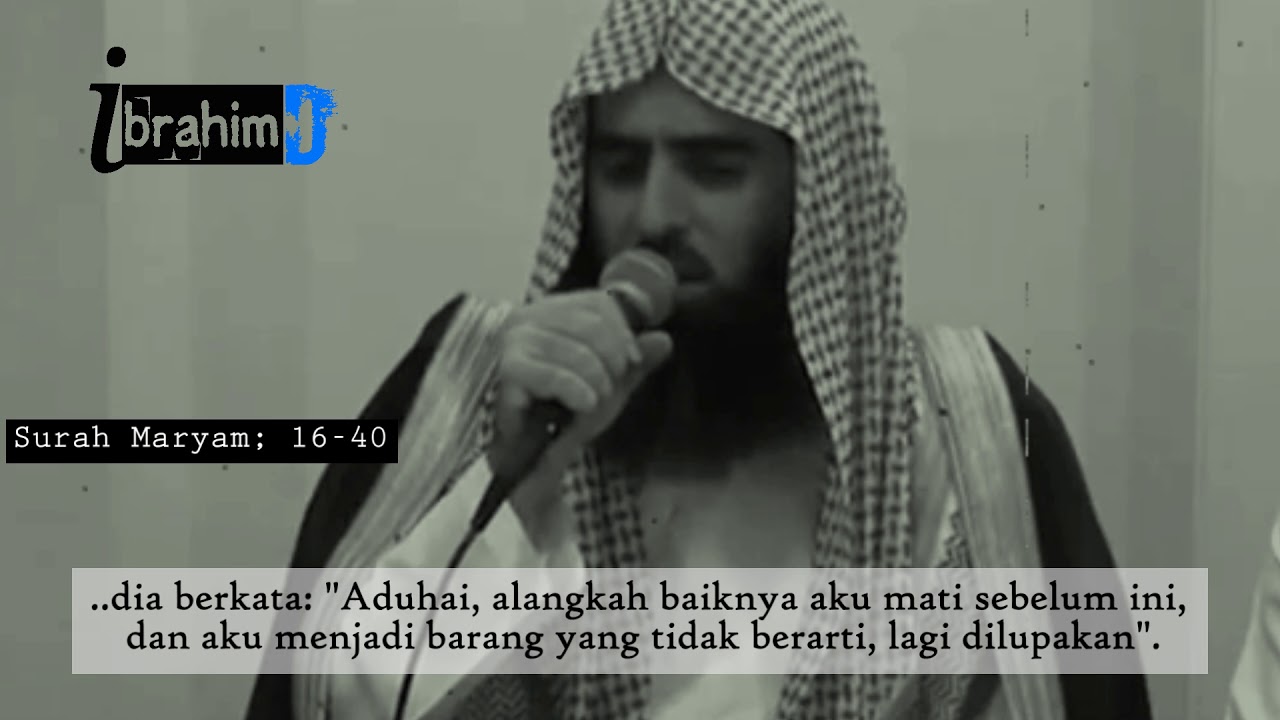 Quran Surah Maryam; 16-40 - Syaikh Muhammad Al Luhaidan (Terjemah Bahasa)
