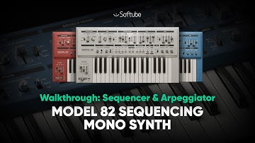 Model 82 Sequencing Mono Synth – Sequencer & Arpeggiator Walkthrough – Softube