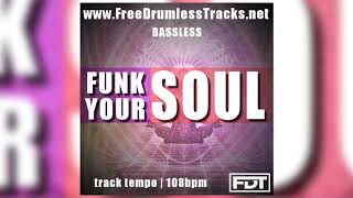 Funk Your Soul - Bassless (www.FreeDrumlessTracks.net)