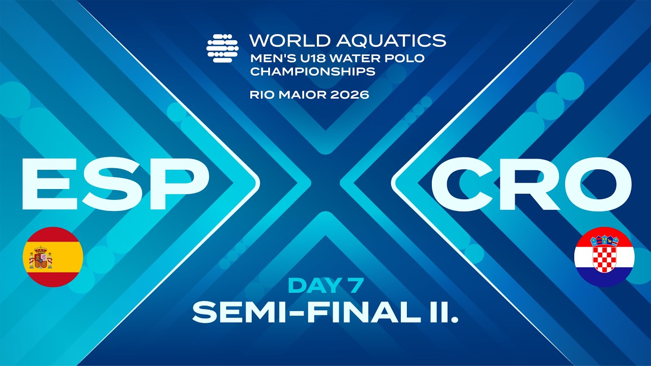 ESP vs CRO | Semi-Final 2 | Day 7 | World Aquatics Men's U18 Water Polo Championships 2026