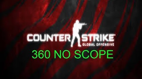 CSGO: 360 No-Scope