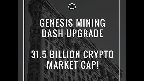Genesis Mining Daily Upgrade - 31.5 Billion Crypto Market Cap!