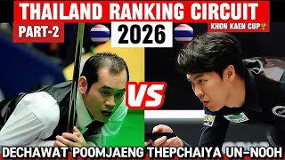 🔴Thepchaiya Un-Nooh🇹🇭vs Dechawat Poomjaeng🇹🇭|Khon Kaen Cup 2026|Part-2|#snsnooker30 