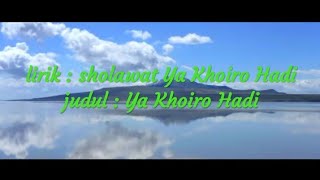 Sholawat Ya Khoiro Hadi Sholawat Ya Khoiro Hadi