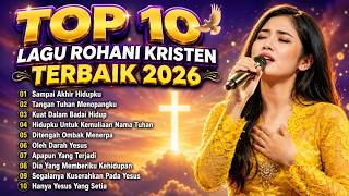 Kumpulan Lagu Rohani Kristen Terbaik 2026 || Pujian Penyembahan Kristen Paling Menyentuh Hati ♥️