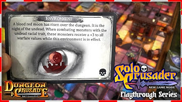 Dungeon Crusade Xmas series - Solo Crusader mode: Turn 10